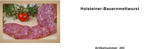 Holsteiner-Bauernmettwurst   Artikelnummer: 203